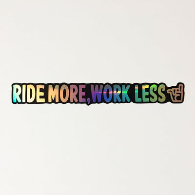 broken riders ride more work less holographic sticker